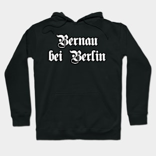 Bernau bei Berlin written with gothic font Hoodie